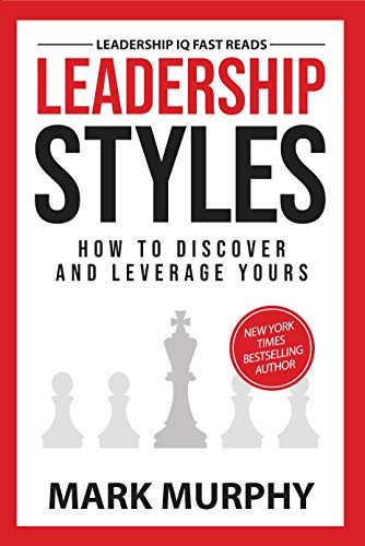 Leadership Styles: How To Discover And Leverage Yours - Epub + Converted Pdf